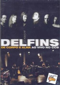 Delfins : De Corpo e Alma - Ao Vivo no CCB (DVD)